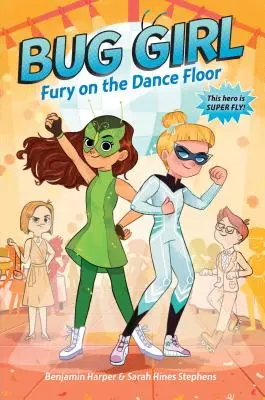 Bug Girl: Fury on the Dance Floor