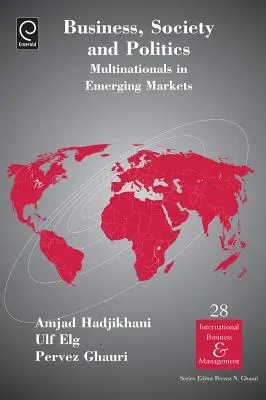 Üzlet, társadalom és politika: Multinacionális vállalatok a feltörekvő piacokon - Business, Society and Politics: Multinationals in Emerging Markets