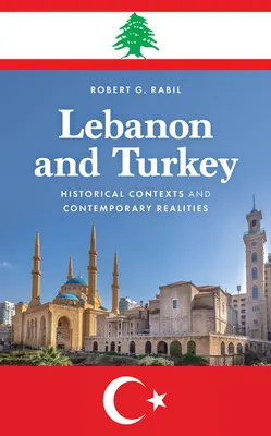 Libanon és Törökország: Történelmi összefüggések és a mai valóság - Lebanon and Turkey: Historical Contexts and Contemporary Realities