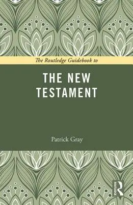 The Routledge Guidebook to the New Testament (Újszövetségi útikönyv) - The Routledge Guidebook to the New Testament