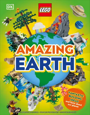 Lego Amazing Earth: Fantasztikus építési ötletek és tények bolygónkról - Lego Amazing Earth: Fantastic Building Ideas and Facts about Our Planet