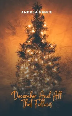 December és minden, ami utána következik - December And All That Follows