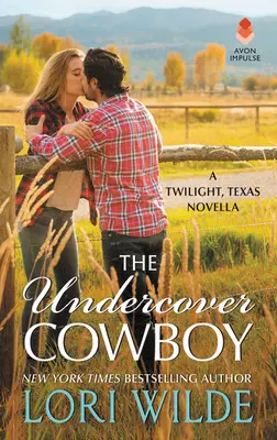 A beépített cowboy: A Twilight, Texas Novella - The Undercover Cowboy: A Twilight, Texas Novella