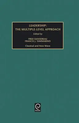 Vezetés: A többszintű megközelítések - klasszikus és újhullámos - Leadership: The Multiple-Level Approaches - Classical and New Wave