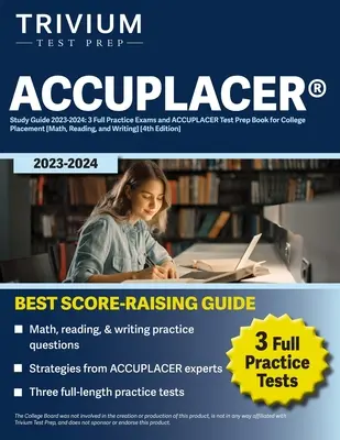 ACCUPLACER(R) Study Guide 2023-2024: 3 teljes gyakorlati vizsga és ACCUPLACER Test Prep Book for College Placement [Math, Reading, and Writing] [4. kiadás] [4th Editi - ACCUPLACER(R) Study Guide 2023-2024: 3 Full Practice Exams and ACCUPLACER Test Prep Book for College Placement [Math, Reading, and Writing] [4th Editi