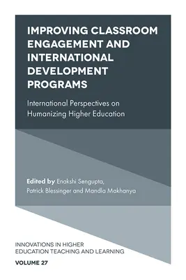 Az osztálytermi elkötelezettség és a nemzetközi fejlesztési programok javítása: A felsőoktatás humanizálásának nemzetközi perspektívái - Improving Classroom Engagement and International Development Programs: International Perspectives on Humanizing Higher Education