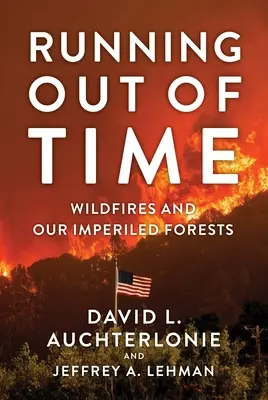 Kifutunk az időből: Erdőtüzek és veszélyeztetett erdeink - Running Out of Time: Wildfires and Our Imperiled Forests