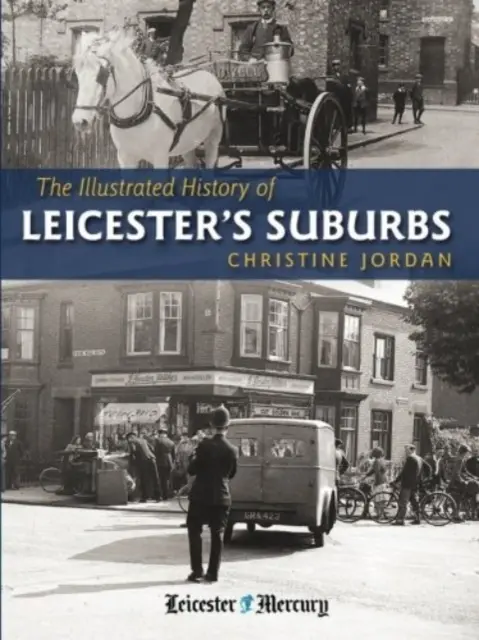 Leicester külvárosainak illusztrált története - Illustrated History of Leicester's Suburbs