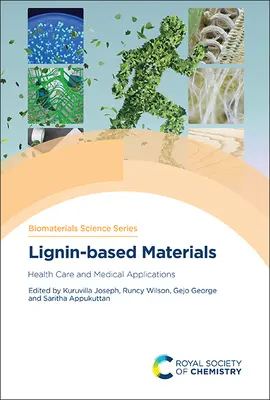 Lignin alapú anyagok: Lignin: Egészségügyi és orvosi alkalmazások - Lignin-Based Materials: Health Care and Medical Applications