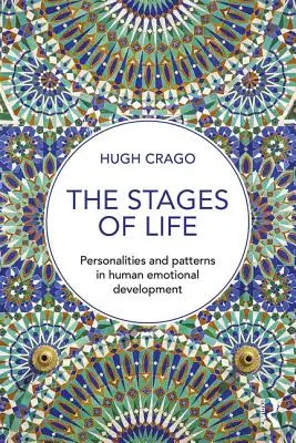 Az élet szakaszai: Személyiségek és minták az emberi érzelmi fejlődésben - The Stages of Life: Personalities and Patterns in Human Emotional Development