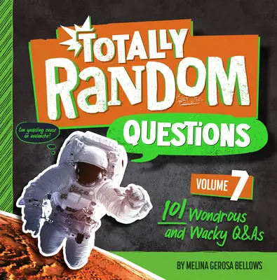 Teljesen véletlenszerű kérdések 7. kötet: 101 csodás és furcsa kérdés és kérdés - Totally Random Questions Volume 7: 101 Wonderous and Wacky Q&as