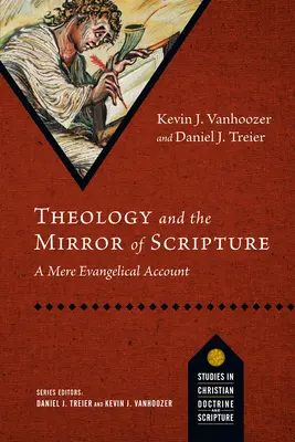 Teológia és a Szentírás tükre: Egy egyszerű evangélikus beszámoló - Theology and the Mirror of Scripture: A Mere Evangelical Account