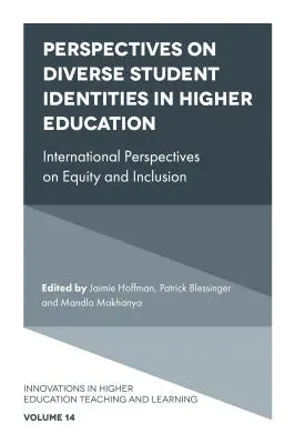 Perspectives on Diverse Student Identities in Higher Education: International Perspectives on Equity and Inclusion: International Perspectives on Equity and Inclusion - Perspectives on Diverse Student Identities in Higher Education: International Perspectives on Equity and Inclusion