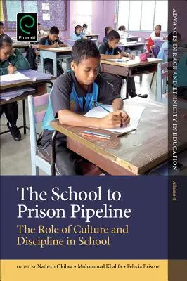 Az iskolából a börtönbe vezető út: A kultúra és a fegyelem szerepe az iskolában - The School to Prison Pipeline: The Role of Culture and Discipline in School