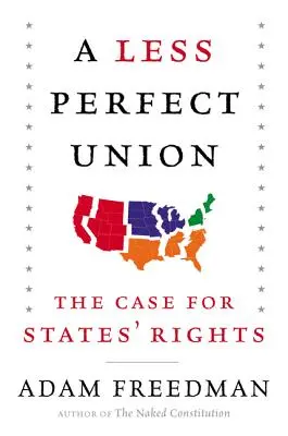 A Less Perfect Union: Az államok jogaiért - A Less Perfect Union: The Case for States' Rights