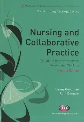 Ápolás és kollaboratív gyakorlat: Útmutató a szakmaközi tanuláshoz és munkához - Nursing and Collaborative Practice: A Guide to Interprofessional Learning and Working