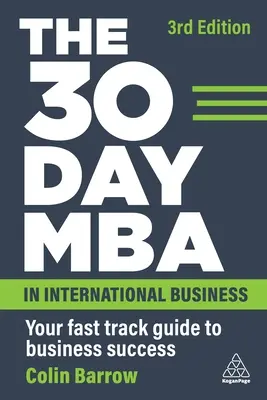 A 30 napos MBA a nemzetközi üzleti életben: Az üzleti siker gyors útmutatója - The 30 Day MBA in International Business: Your Fast Track Guide to Business Success