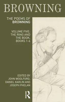 The Poems of Robert Browning: Ötödik kötet: A gyűrű és a könyv, 1-6. könyv - The Poems of Robert Browning: Volume Five: The Ring and the Book, Books 1-6