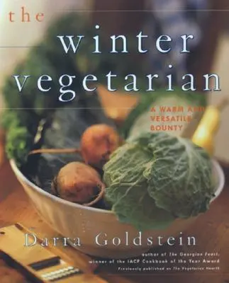 A téli vegetáriánus: Receptek és ételek a hideg évszakra - The Winter Vegetarian: Recipes and Refections for the Cold Season