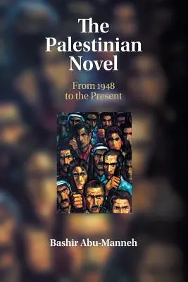 A palesztin regény: 1948-tól napjainkig - The Palestinian Novel: From 1948 to the Present