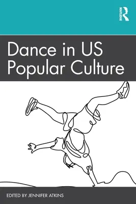 A tánc az amerikai populáris kultúrában - Dance in US Popular Culture