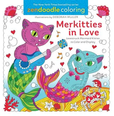 Zendoodle Coloring: Szerelmes sellőcicák - Szerelmes sellőcicák színezésre és megjelenítésre - Zendoodle Coloring: Merkitties in Love - Lovestruck Mermaid Kitties to Color and Display