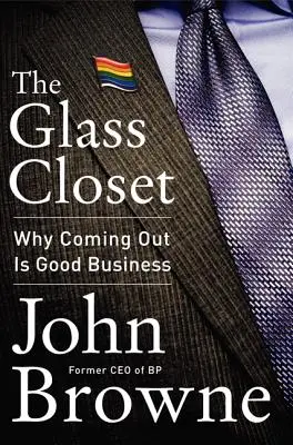 Skleněná skříň: Proč je coming out dobrý byznys - The Glass Closet: Why Coming Out Is Good Business