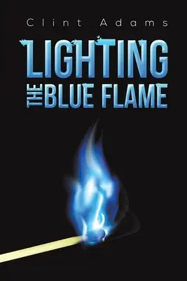 A kék láng meggyújtása - Lighting the Blue Flame