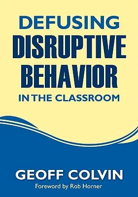 A zavaró viselkedés hatástalanítása az osztályteremben - Defusing Disruptive Behavior in the Classroom