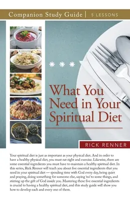 Mire van szükséged a lelki étrendedben Tanulmányi útmutató - What You Need in Your Spiritual Diet Study Guide