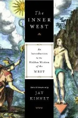 The Inner West: Bevezetés a Nyugat rejtett bölcsességébe - The Inner West: An Introduction to the Hidden Wisdom of the West