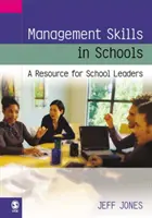 Vezetési készségek az iskolában: Segédanyag iskolavezetők számára - Management Skills in Schools: A Resource for School Leaders