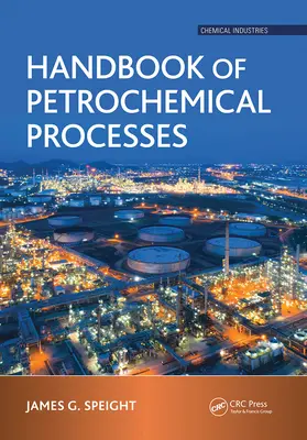 A petrolkémiai folyamatok kézikönyve - Handbook of Petrochemical Processes