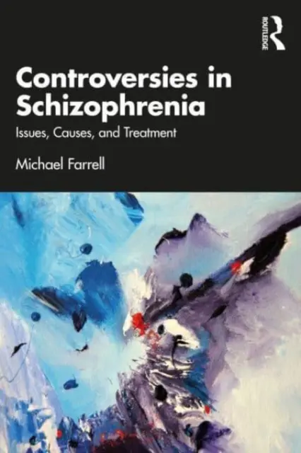 A skizofrénia ellentmondásai: kérdések, okok és kezelés - Controversies in Schizophrenia: Issues, Causes, and Treatment