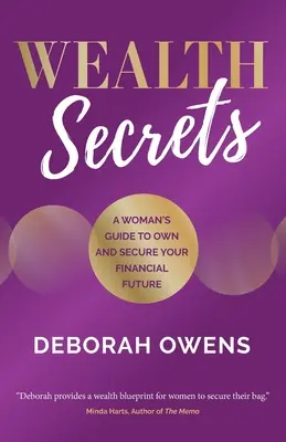 A gazdagság titkai: Egy nő útmutatója a saját és biztonságos pénzügyi jövőjéhez - Wealth Secrets: A woman's guide to own and secure your financial future