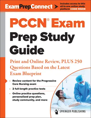 Pccn(r) vizsga előkészítő tanulmányi útmutató: Nyomtatott és online áttekintés, plusz 250 kérdés a legújabb vizsga tervezet alapján. - Pccn(r) Exam Prep Study Guide: Print and Online Review, Plus 250 Questions Based on the Latest Exam Blueprint