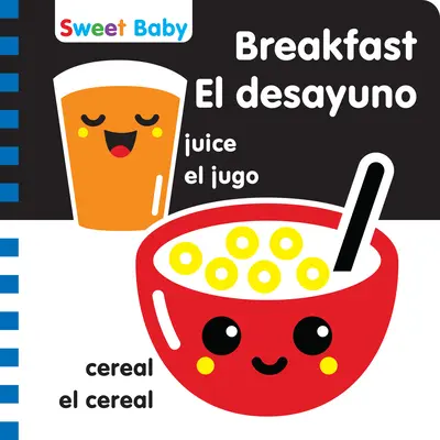 Sweet Baby Series Reggeli 6x6 kétnyelvű: Kontrasztos bevezetés az étkezésekbe - Sweet Baby Series Breakfast 6x6 Bilingual: A High Contrast Introduction to Mealtime