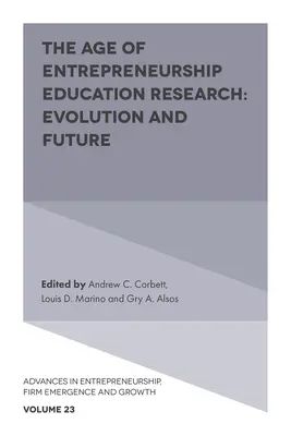 A vállalkozói oktatással kapcsolatos kutatások kora: Fejlődés és jövő - The Age of Entrepreneurship Education Research: Evolution and Future