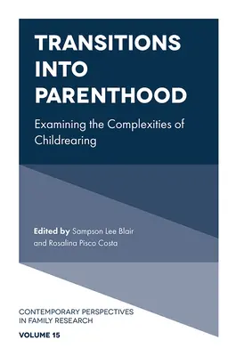 Átmenet a szülőségbe: A gyermeknevelés összetettségének vizsgálata - Transitions Into Parenthood: Examining the Complexities of Childrearing