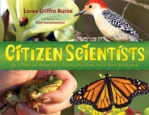 Citizen Scientists (Polgári tudósok): Legyen részese a tudományos felfedezéseknek a saját hátsó kertjéből! - Citizen Scientists: Be a Part of Scientific Discovery from Your Own Backyard