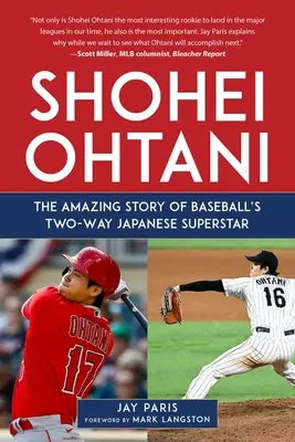 Shohei Ohtani: A baseball kétirányú japán szupersztár elképesztő története - Shohei Ohtani: The Amazing Story of Baseball's Two-Way Japanese Superstar