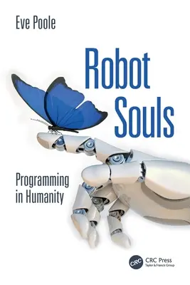 Robotlelkek: Programozás az emberiségben - Robot Souls: Programming in Humanity