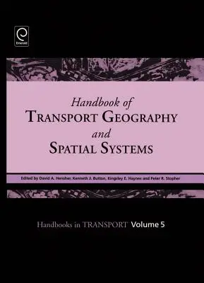 A közlekedésföldrajz és a térbeli rendszerek kézikönyve - Handbook of Transport Geography and Spatial Systems