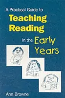 Gyakorlati útmutató az olvasástanításhoz a kisiskoláskorban - A Practical Guide to Teaching Reading in the Early Years