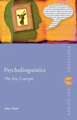 Pszicholingvisztika: A legfontosabb fogalmak - Psycholinguistics: The Key Concepts