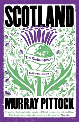 Skócia: A globális történelem: 1603-tól napjainkig - Scotland: The Global History: 1603 to the Present