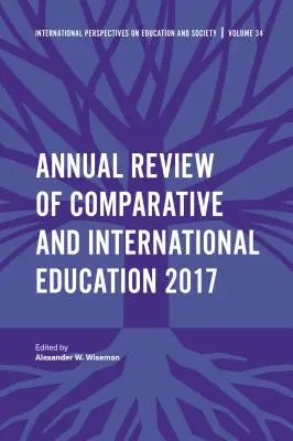 Az összehasonlító és nemzetközi oktatás 2017-es éves áttekintése - Annual Review of Comparative and International Education 2017