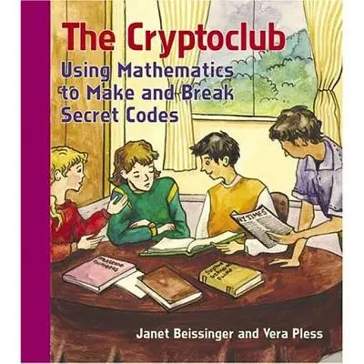 The Cryptoclub: Using Mathematics to Make and Break Secret Codes