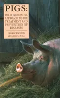 Disznók - A betegségek kezelésének és megelőzésének homöopátiás megközelítése - Pigs - The Homoeopathic Approach to the Treatment and Prevention of Diseases