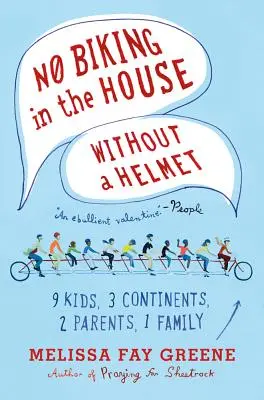 Sisak nélkül nincs kerékpározás a házban: 9 gyerek, 3 kontinens, 2 szülő, 1 család - No Biking in the House Without a Helmet: 9 Kids, 3 Continents, 2 Parents, 1 Family